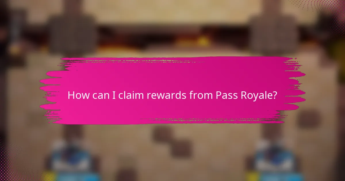 How can I claim rewards from Pass Royale?