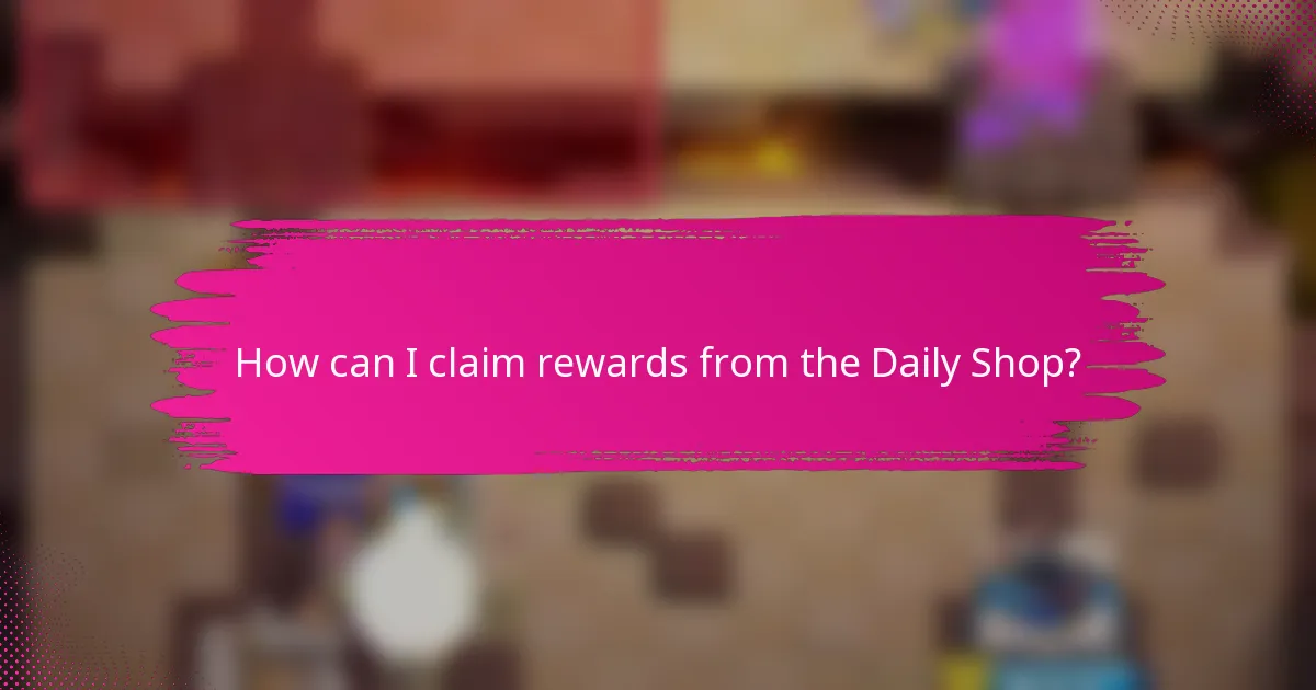 How can I claim rewards from the Daily Shop?