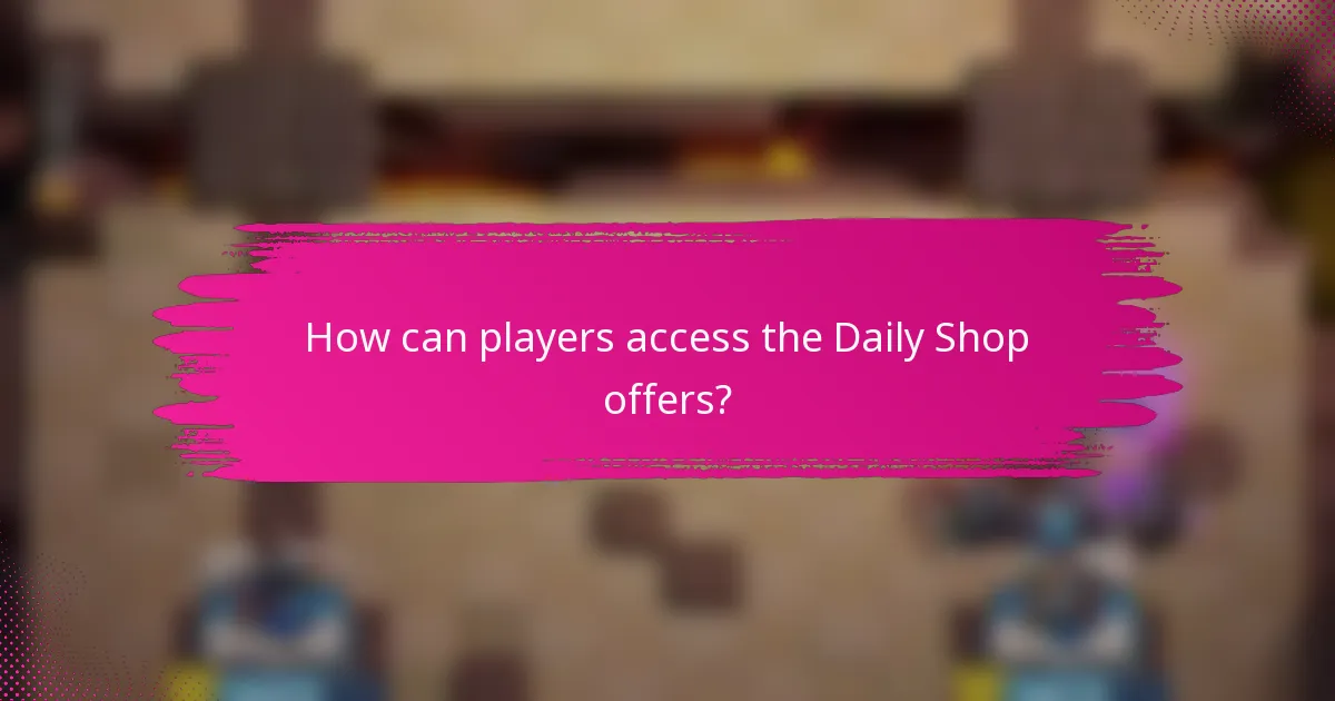 How can players access the Daily Shop offers?