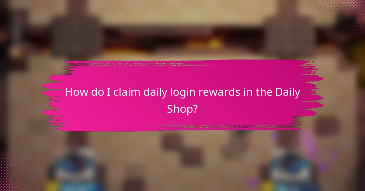 How do I claim daily login rewards in the Daily Shop?
