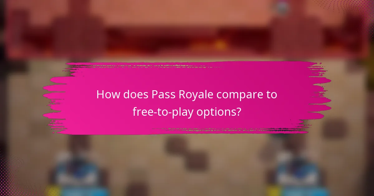 How does Pass Royale compare to free-to-play options?
