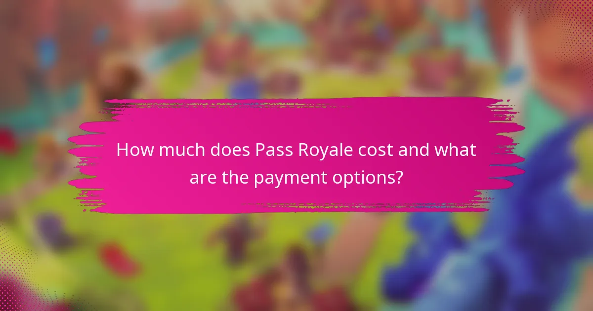 How much does Pass Royale cost and what are the payment options?