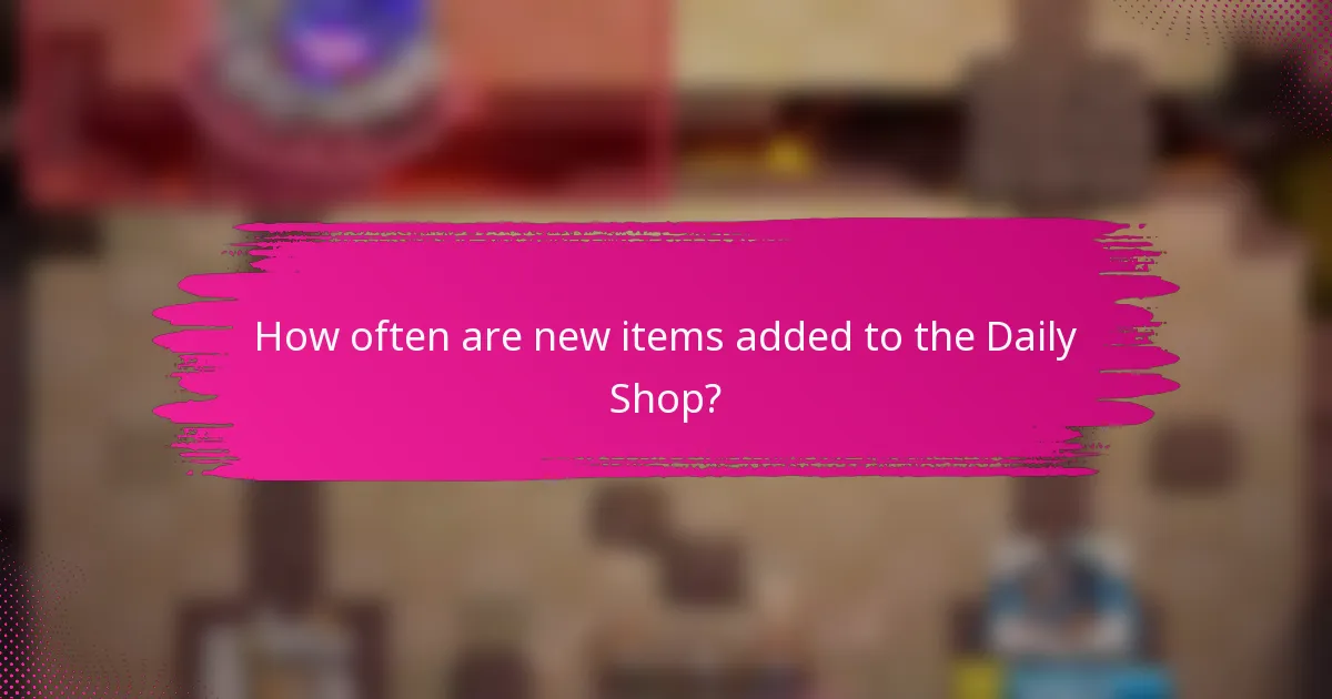 How often are new items added to the Daily Shop?