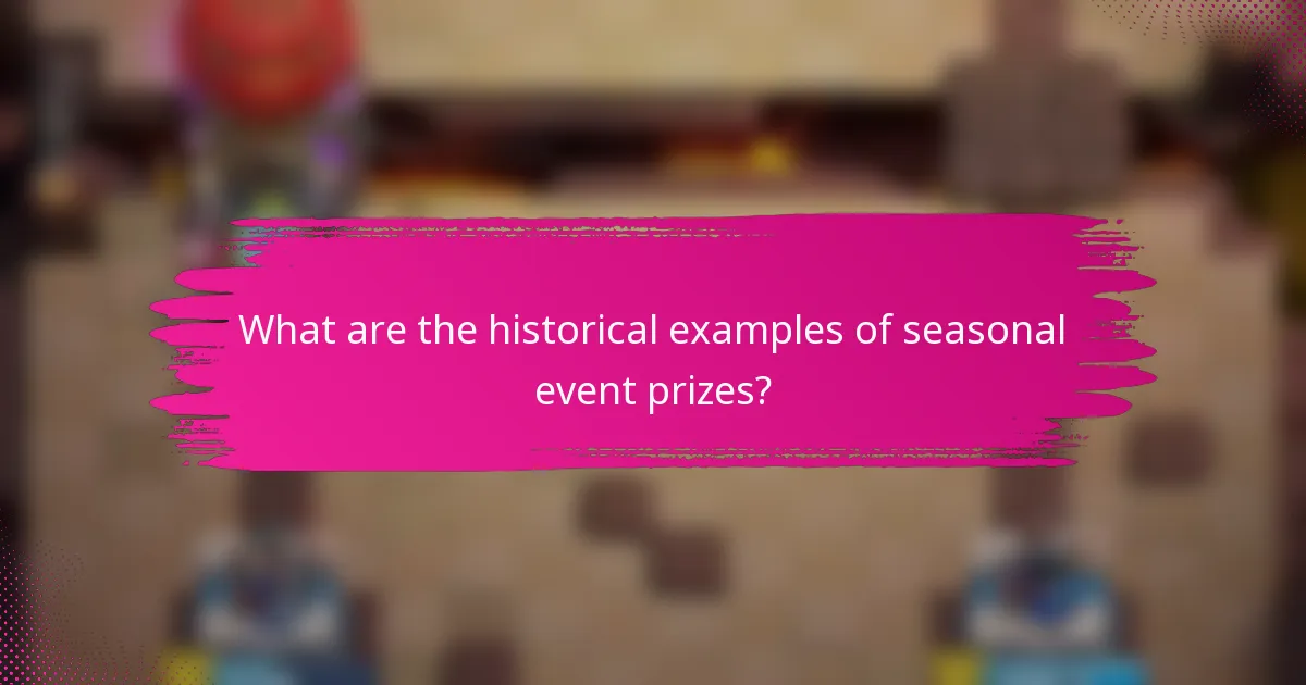 What are the historical examples of seasonal event prizes?