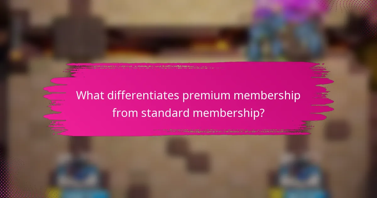 What differentiates premium membership from standard membership?