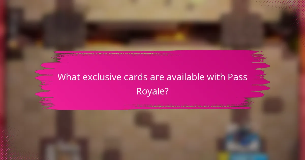 What exclusive cards are available with Pass Royale?