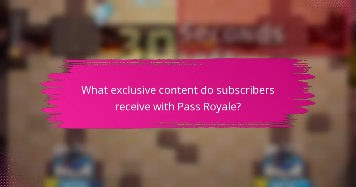 What exclusive content do subscribers receive with Pass Royale?