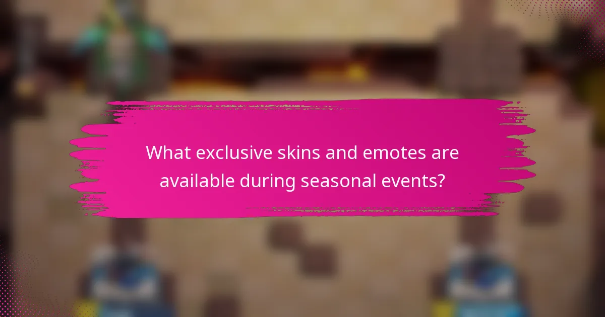 What exclusive skins and emotes are available during seasonal events?