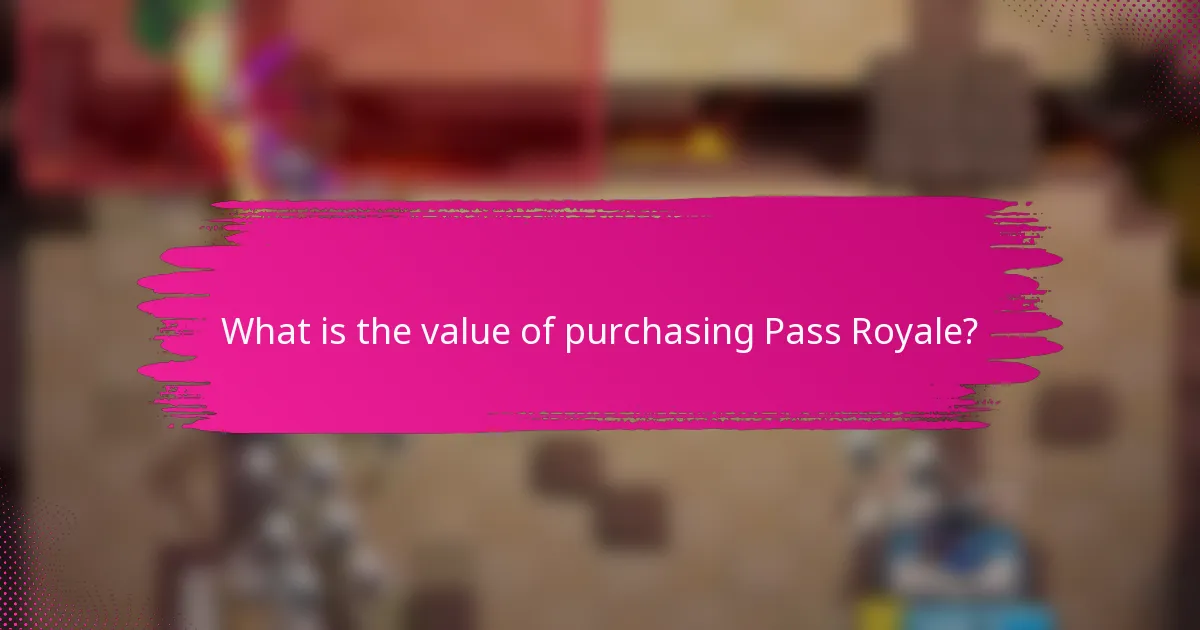 What is the value of purchasing Pass Royale?