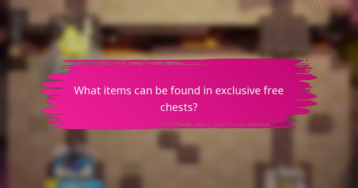 What items can be found in exclusive free chests?