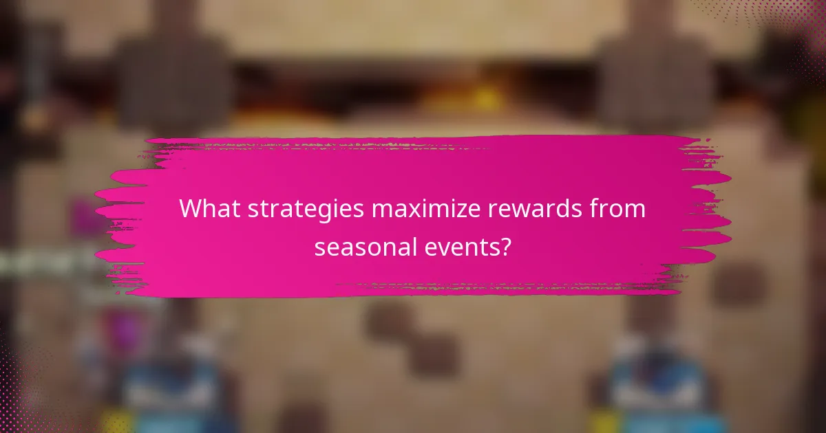 What strategies maximize rewards from seasonal events?