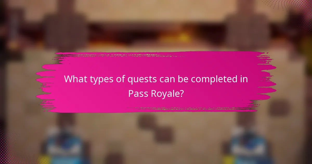 What types of quests can be completed in Pass Royale?