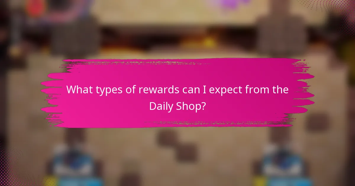 What types of rewards can I expect from the Daily Shop?
