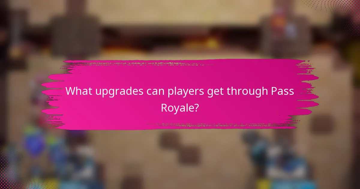What upgrades can players get through Pass Royale?