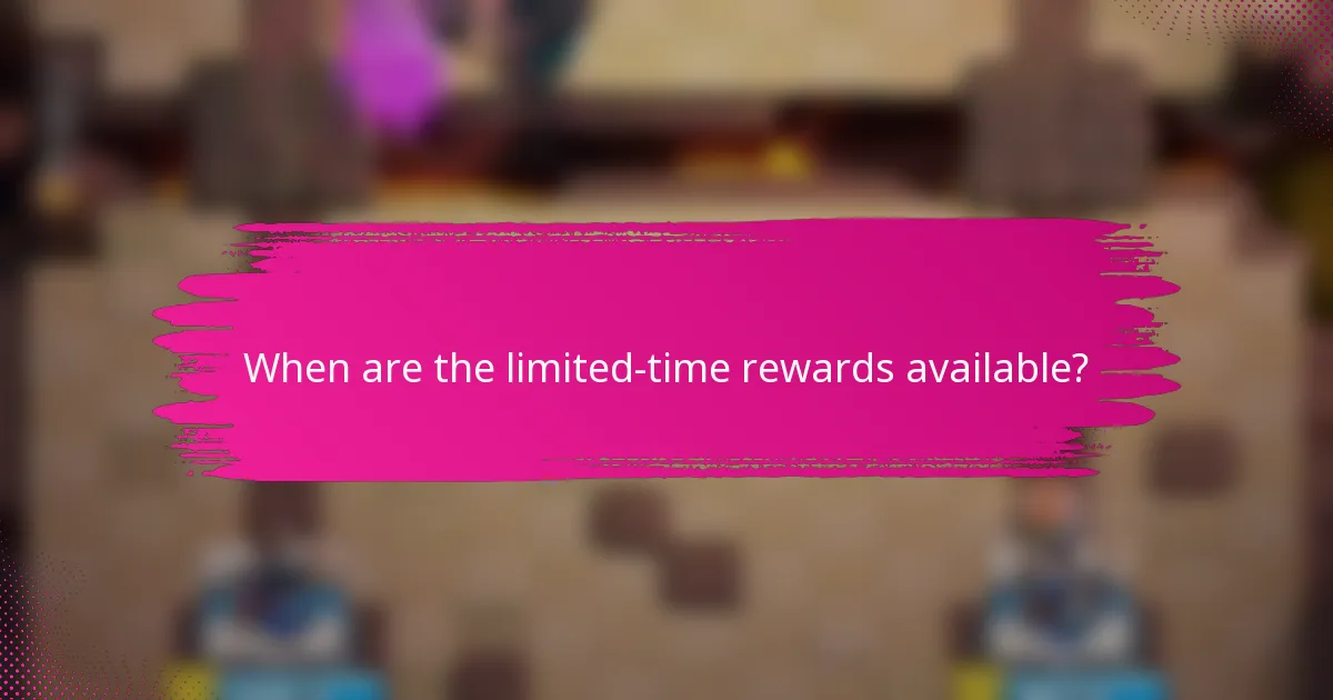 When are the limited-time rewards available?