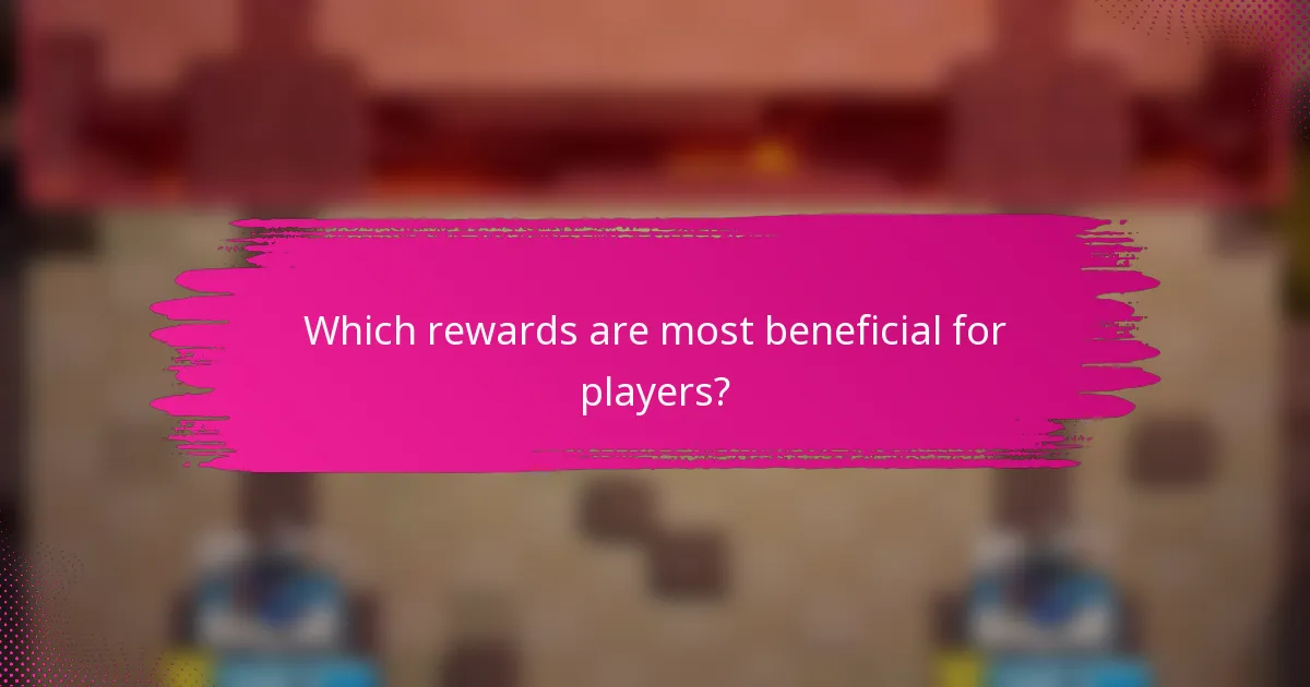 Which rewards are most beneficial for players?