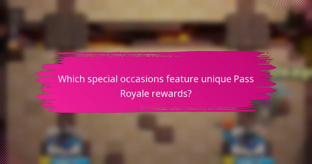 Which special occasions feature unique Pass Royale rewards?